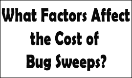 Bug Sweeping Cost Factors in Crosby